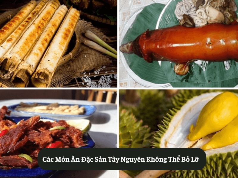 Các Món Ăn Đặc Sản Tây Nguyên Không Thể Bỏ Lỡ