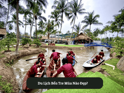 Du Lịch Bến Tre Mùa Nào Đẹp?