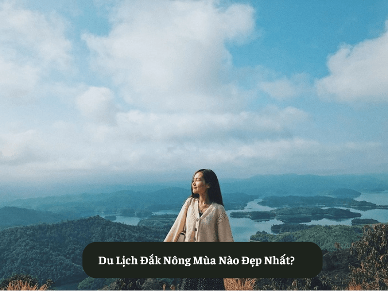 Du Lịch Đắk Nông Mùa Nào Đẹp Nhất?