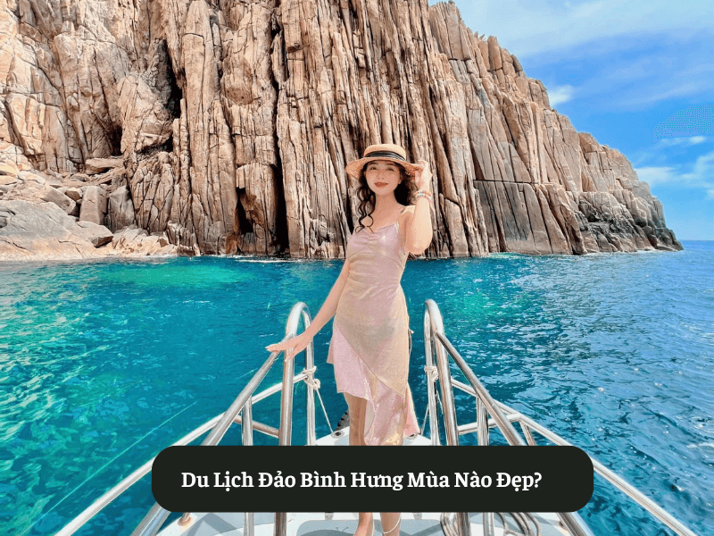 Du Lịch Đảo Bình Hưng Mùa Nào Đẹp?