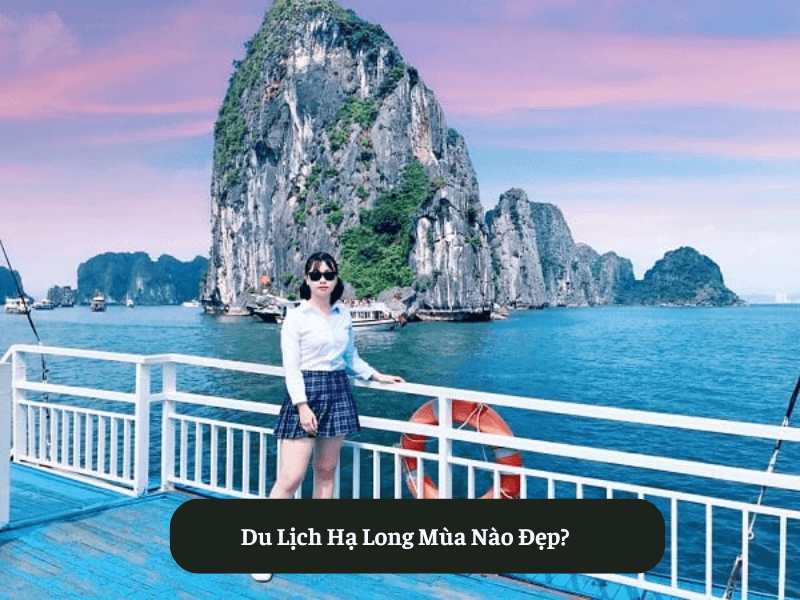 Du Lịch Hạ Long Mùa Nào Đẹp?
