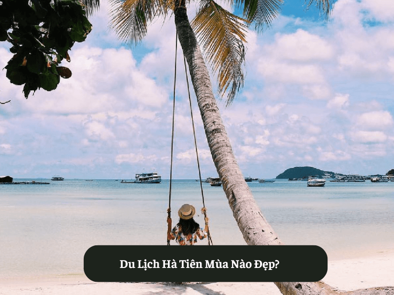 Du Lịch Hà Tiên Mùa Nào Đẹp?