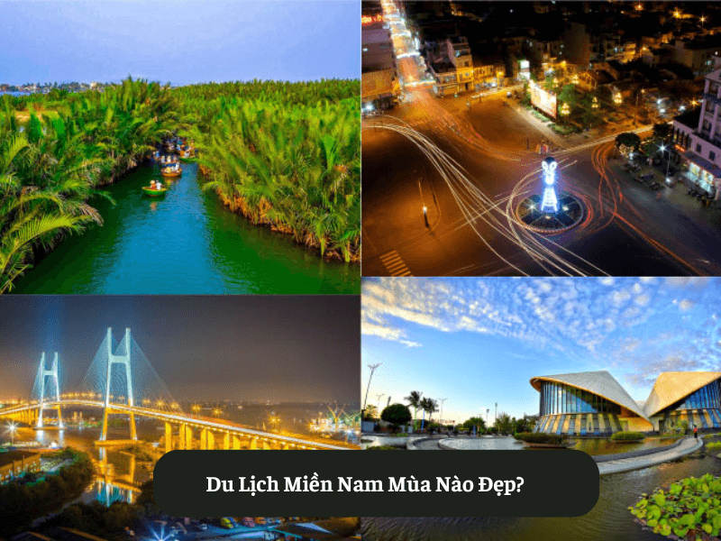 Du Lịch Miền Nam Mùa Nào Đẹp?