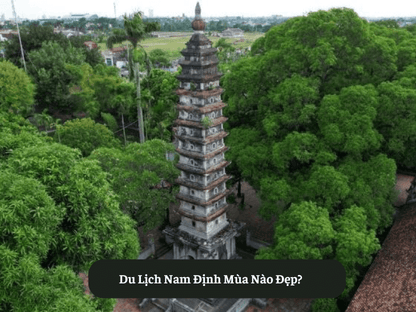 Du Lịch Nam Định Mùa Nào Đẹp?