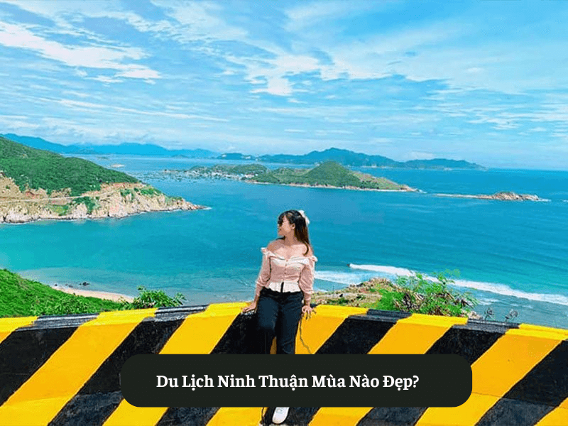 Du Lịch Ninh Thuận Mùa Nào Đẹp?