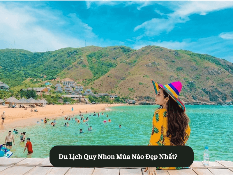 Du Lịch Quy Nhơn Mùa Nào Đẹp Nhất