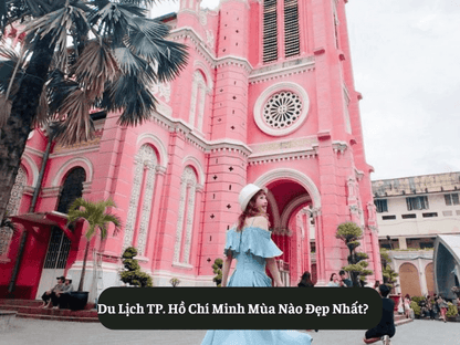 Du Lịch TP. Hồ Chí Minh Mùa Nào Đẹp Nhất?