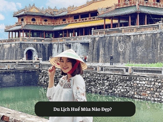 Du Lịch Huế Mùa Nào Đẹp?