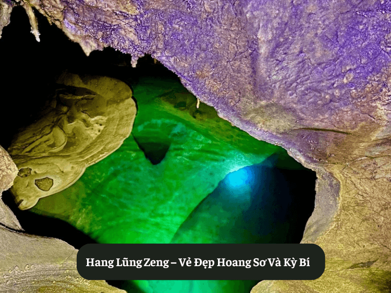  Hang Lũng Zeng – Vẻ Đẹp Hoang Sơ Và Kỳ Bí
