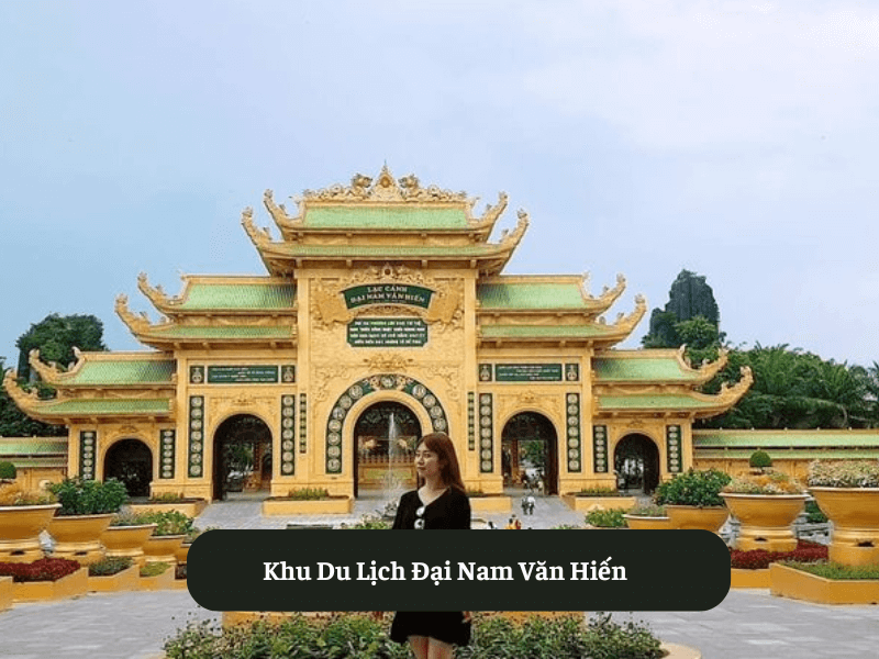 Khu Du Lịch Đại Nam Văn Hiến