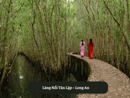 Làng Nổi Tân Lập – Long An