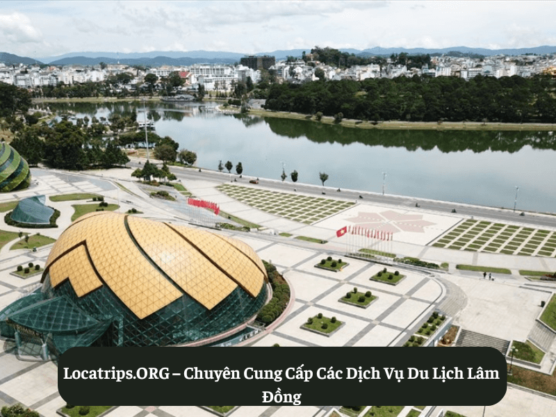 Locatrips.ORG – Chuyên Cung Cấp Các Dịch Vụ Du Lịch Lâm Đồng