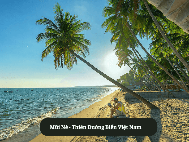 Mũi Né - Thiên Đường Biển Việt Nam