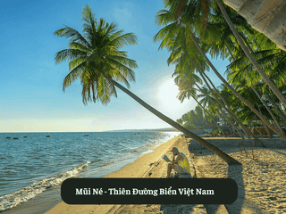 Mũi Né - Thiên Đường Biển Việt Nam