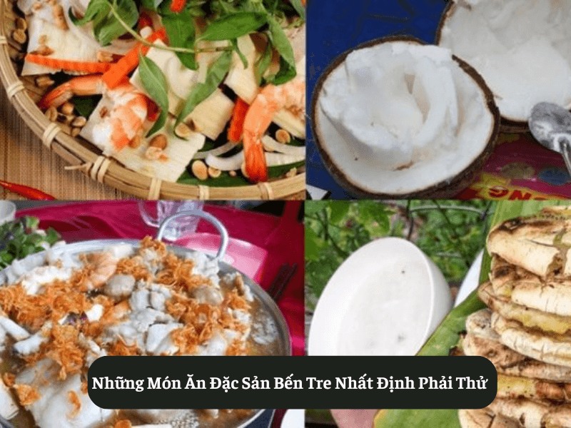 Những Món Ăn Đặc Sản Bến Tre Nhất Định Phải Thử
