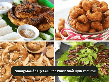 Những Món Ăn Đặc Sản Bình Phước Nhất Định Phải Thử