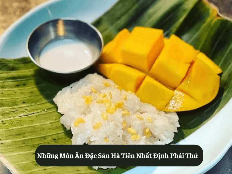 Những Món Ăn Đặc Sản Hà Tiên Nhất Định Phải Thử