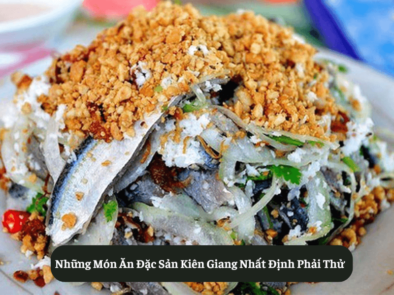 Những Món Ăn Đặc Sản Kiên Giang Nhất Định Phải Thử