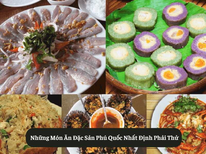 Những Món Ăn Đặc Sản Phú Quốc Nhất Định Phải Thử