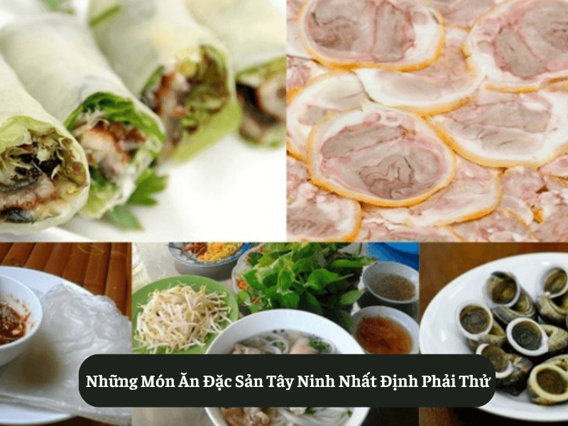 Những Món Ăn Đặc Sản Tây Ninh Nhất Định Phải Thử
