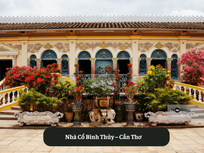 Nhà Cổ Bình Thủy – Cần Thơ