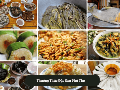 Thưởng Thức Đặc Sản Phú Thọ