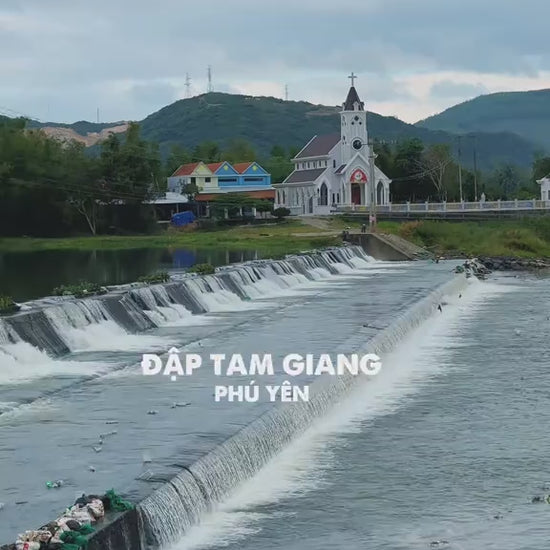 tìm hiểu về Đập Tam Giang Phú Yên Cũ, (Đắk Lắk Mới)